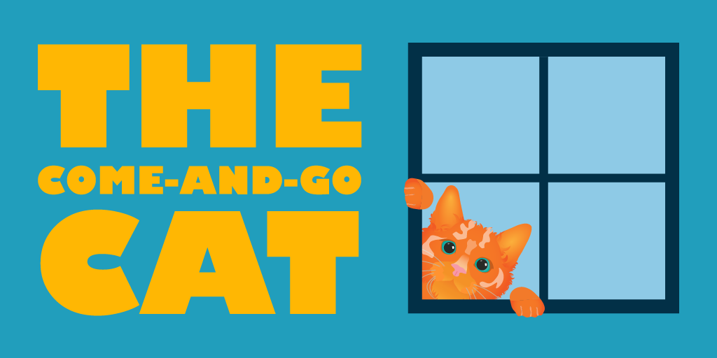 The Come and Go Cat